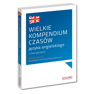 Wielkie kompendium czasów języka angielskiego Wielkie kompendium czasów języka angielskiego