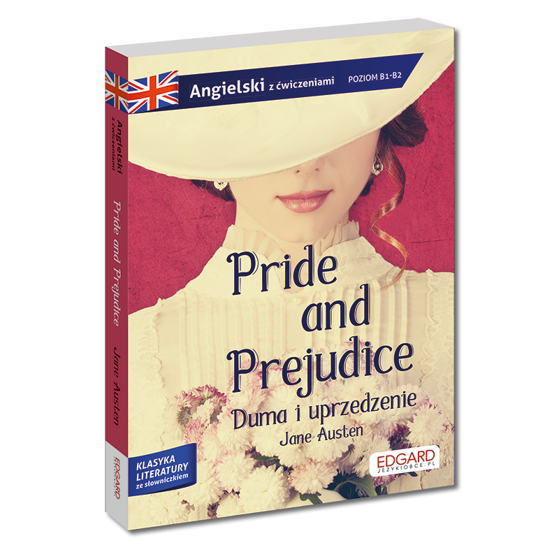 Pride and Prejudice/ Duma i uprzedzenie - Jane Austen. Adaptacja klasyki z ćwiczeniami - język angielski