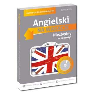 Angielski na wakacje. Audio Kurs dla...